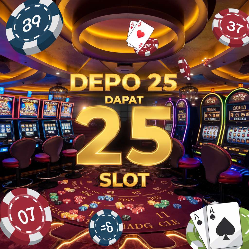 BONUS DEPO 25K 🛍️ FREE CASINO SLOTS Depo 25K Bonus 25K